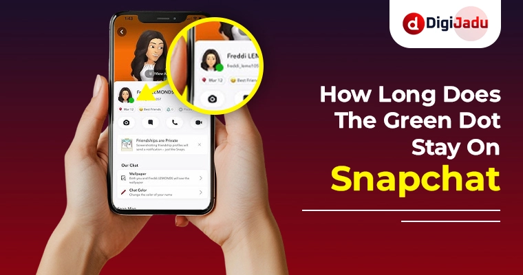 How Long Does The Green Dot Stay On Snapchat